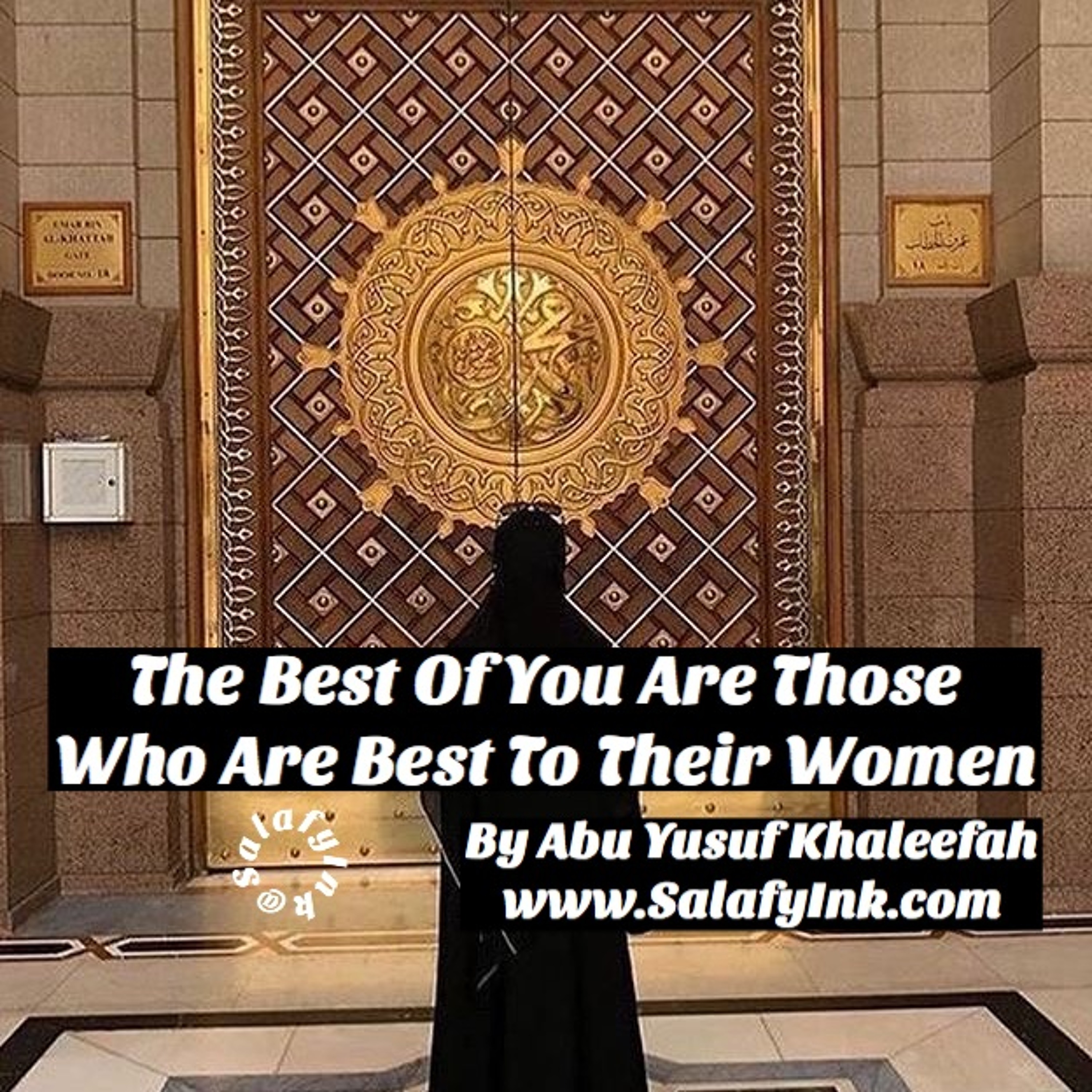 The Best Of You Are Those Who Are Best To Their Women By Abu Yusuf Khaleefah episode artwork