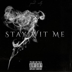 Stay Wit Me ft. Fsf Yiablo x Daje (prod. velly x EPIK THE DAWN)