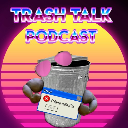 Stream Trash Talk Podcast  Listen to podcast episodes online for free on  SoundCloud