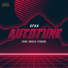 AutoTune - GFKA (Prod. Odisea Studios)