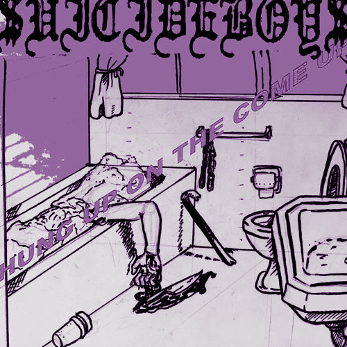$uicideboy$ - HUNG UP ON THE COME UP