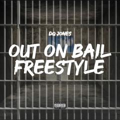 DQ Jones - Out On Bail Freestyle