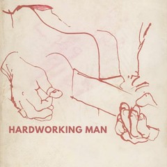 Hardworking Man (Written by Jack Hummel, Ben Chapman)