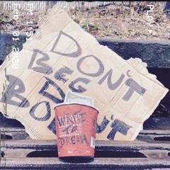 Don't Beg, Don't Borrow (Prod By. Saint Pat Beatz)