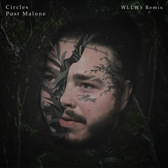 Post Malone - Circles (WLLWS Remix)