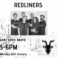 REDLINERS - GOAT SHED RADIO - 20/01/20