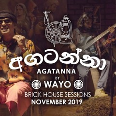 Agatanna (අගටන්නා) - WAYO Brick House Sessions (November 2019)