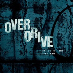Overdive (Feat. QM) (prod. ONiLL)