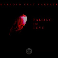 Falling In Love  Makloyd ft Varcase