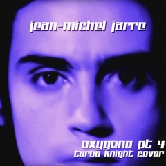 Jean - Michel Jarre - Oxygene Pt. IV (Turbo Knight Cover)