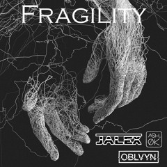 Fragility (w/ ash.ØK) [OBLVYN Remix]