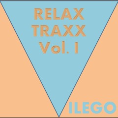 Relax Traxx by Vilego (Vol. 1 - May Day)