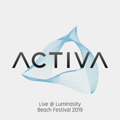 Activa - Live @ Luminosity Beach Festival 2019