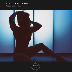 Dirty Brothers - Feeling Sensual (Original Mix)