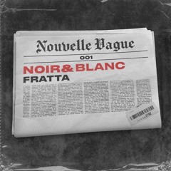 FRATTA - Noir & Blanc