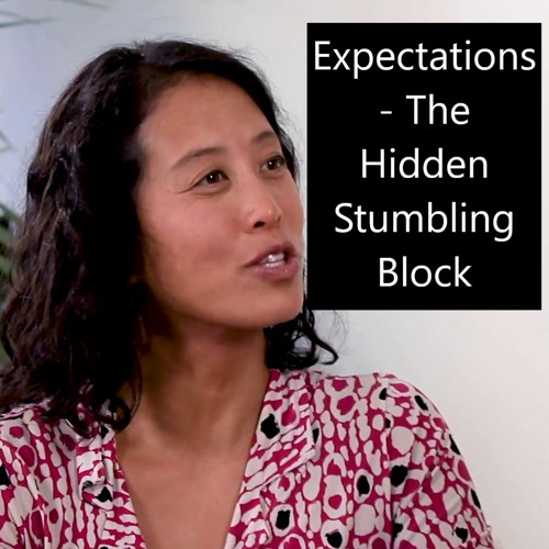 Episode 60 Expectations - The Hidden Stumbling Block