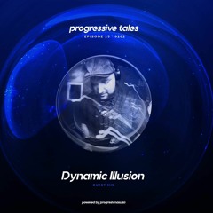Dynamic Illusion @ Progressive Tales [2020-02-02]