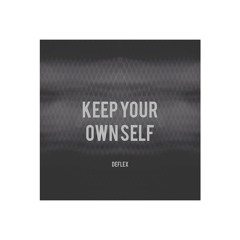 Keep Your Own Self