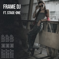 FRAME DJ Ft. Stage-One - Hit M Up 💥 free download 💥