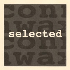 Connwax Selected
