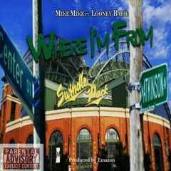 Where I'm From (feat, Looney Babie)