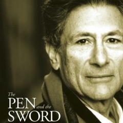 القلم والسيف(الجزء الأول)- للمفكر الفلسطيني إدوارد سعيد
