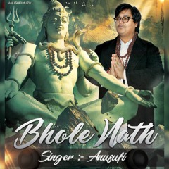 Bholenath - Shiv bhajan | MAHASHIVRATRI | Anusufi (Official) | Latest 2020