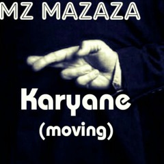 Karyane (moving)