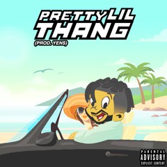 Pretty Lil Thang (PROD. YENS)