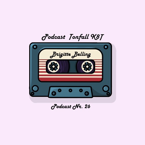 Tonfall K8T Podcast 026 - mit Brigitte Belling