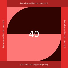 Dans les oreilles de Listen Up #40
