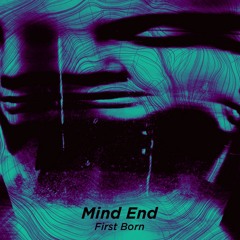 Mind End - First Born