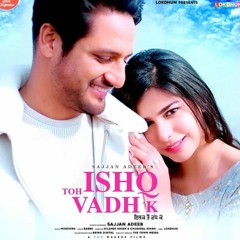 Ishq Toh Vadh K Sajjan Adeeb