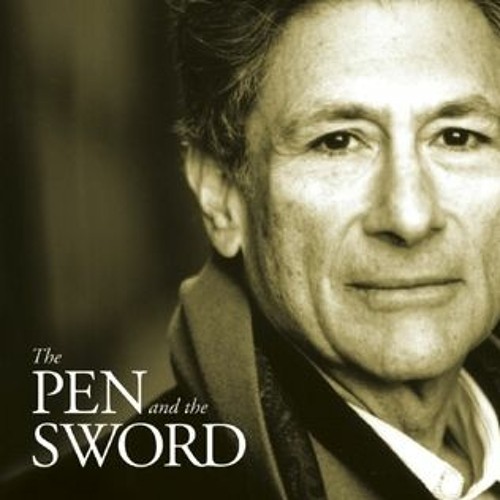 القلم والسيف (الجزء الثاني والأخير)- للمفكر الفلسطيني د. إدوارد سعيد