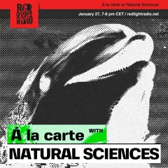 À la carte 1 year w/Natural Sciences @Red Light Radio 27-01-2020