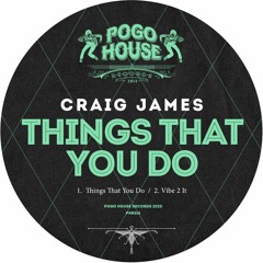 CRAIG JAMES - Things That You Do (Original Mix) PHR216 ll POGO HOUSE