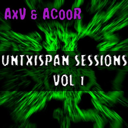 UNTXISPAN SESIONS Vol 1 - AxV B2B ACooR ((LIVE CUBIC non 25ene2020)) [[TECHFIERZZ]]