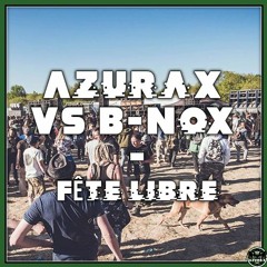 Azurax VS B-Nox - Fête libre