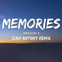 Maroon 5 - Memories (Sean Antony Remix)