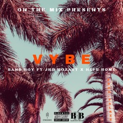 VYBE - BANDBOY FT JKD KOZART X HEFE ROME (PROD BY PALAZE)