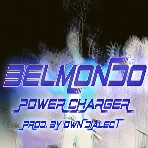 BELMONDO - POWER CHARGER (PROD. OWN DIALECT)