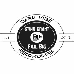 Stino Grant - Fail Big (Original Mix) [Dark Vibe Recordings]
