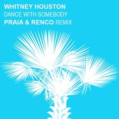 Whitney Houston - Dance With Somebody (Praia & Renco 2020 Edit) 🔥 ★ Free Download ★