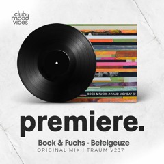 PREMIERE: Bock & Fuchs - Beteigeuze (Original Mix) [Traum Schallplatten]
