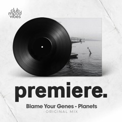 PREMIERE: Blame Your Genes - Planets (Original Mix) [Traum Schallplatten]