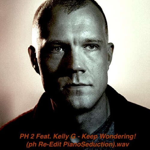 PH 2 Feat. Kelly G - Keep Wondering! (PH2 Re - Edit Piano Seduction)