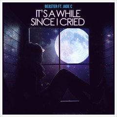 495. It's A While Since I Cried (Silke/Barroso/Healy) - Beaster Ft Jade C