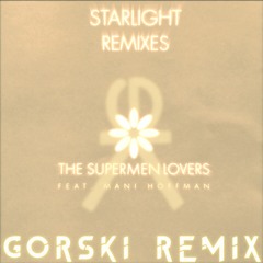 Starlight (GORSKI Remix) - The Supermen Lovers feat. Mani Hoffman