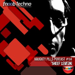 NAUGHTY PILLS Podcast #114 - SHEEF LENTZKI