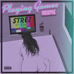 Strez ft Tyquese - Playing Games